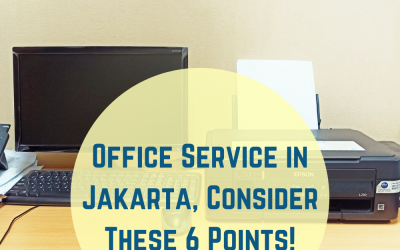 Office Service in Jakarta, Consider these 6 points!