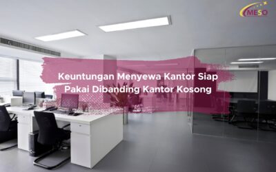 Keuntungan Menyewa Kantor Siap Pakai Dibanding Kantor Kosong